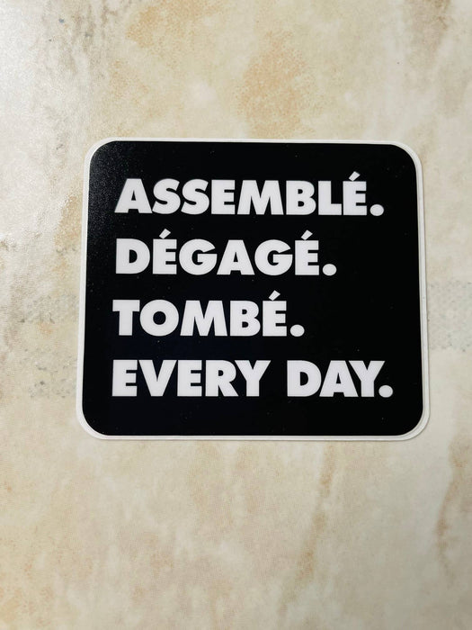 Assemble. Degage. Tombe. Every Day. Sticker,, 3" x 2.625": Retail Packaging