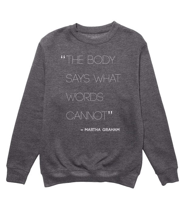 Gray sweatshirt with a quote by Martha Graham on a white background