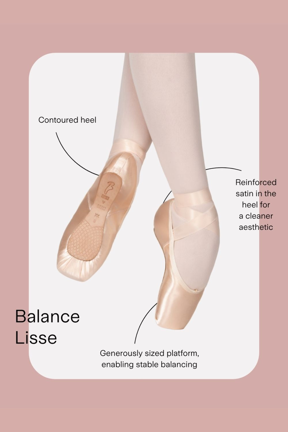 A product information graphic for the Balance Lisse pointe shoe. It features a close-up of a dancer's feet in pale pink tights wearing the beige satin pointe shoe, with callout lines and text explaining the contoured heel, reinforced satin heel, and generous platform.