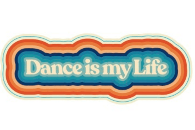 Dance is My Life Full Size Retro Vinyl Sticker