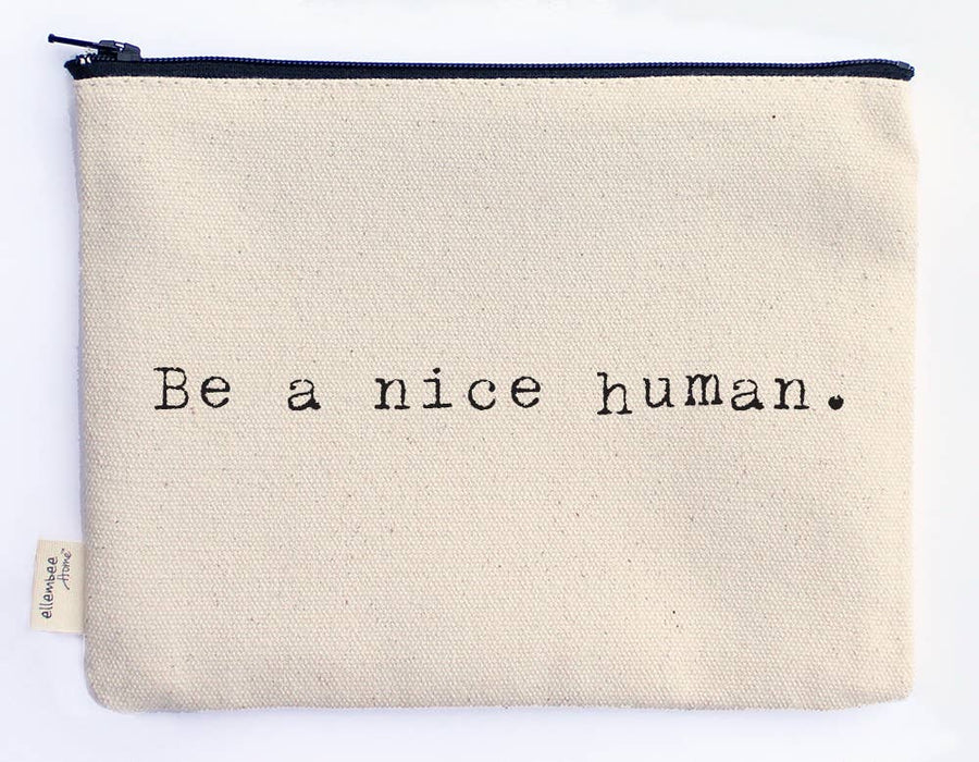 Be A Nice Human Zipper Pouch
