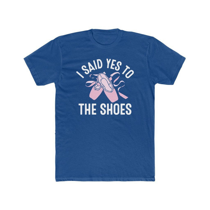 I Said Yes To The Shoes T-Shirt - Blue