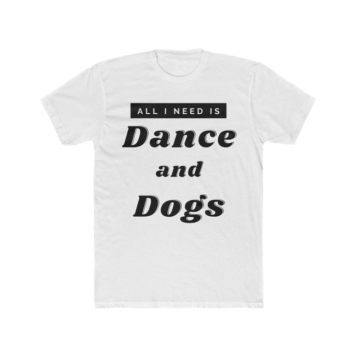 All I Need Is Dance and Dogs T-Shirt - White