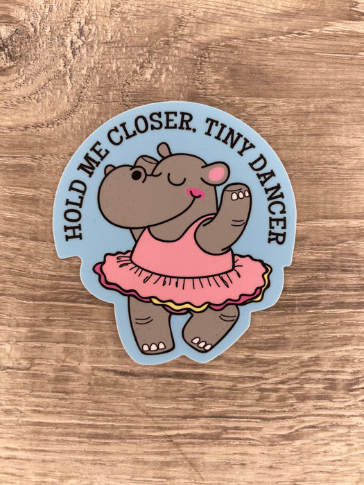 Hold Me Closer Tiny Dancer Vinyl Sticker