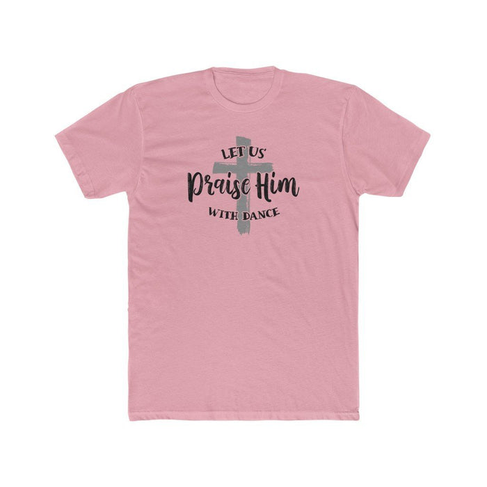 Let Us Praise Him With Dance Unisex T-Shirt - Adult - Light Pink