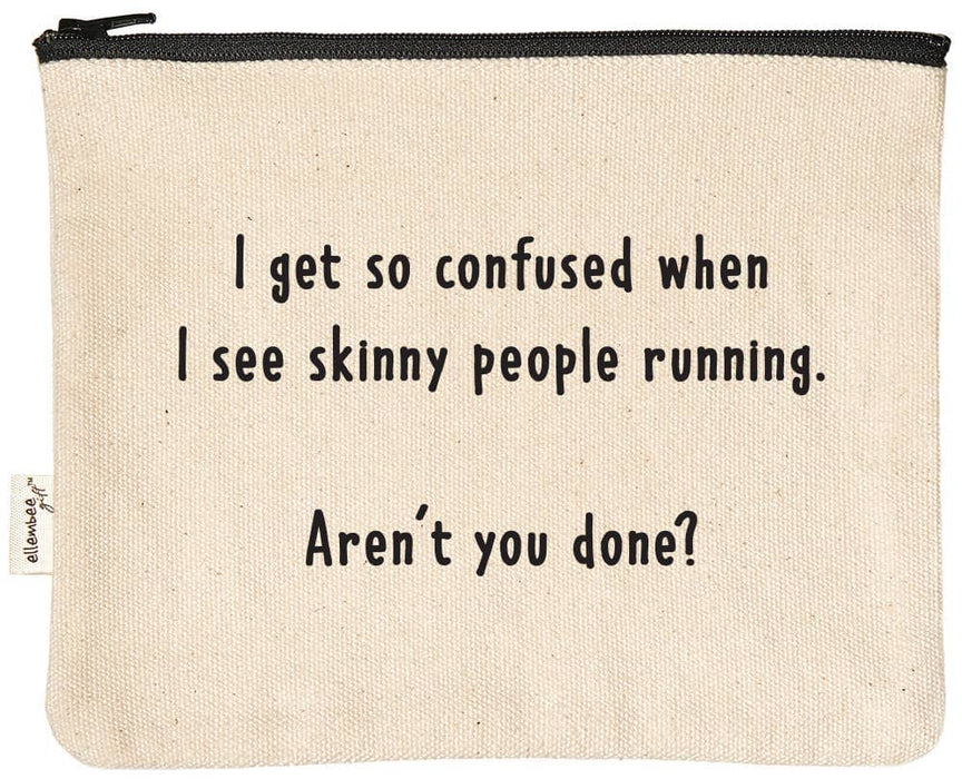 Skinny people running - aren't you done sassy zipper pouch