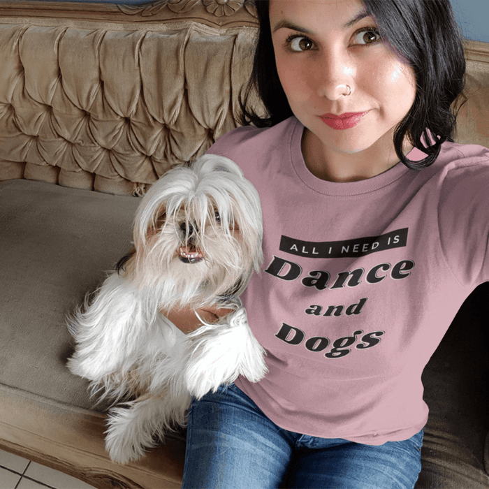 All I Need Is Dance and Dogs T-Shirt - Lifestyle