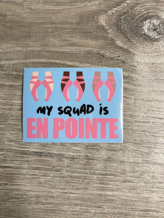 My Squad is En Pointe Vinyl Sticker
