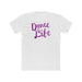 Dance is Life Unisex T-Shirt - Adult