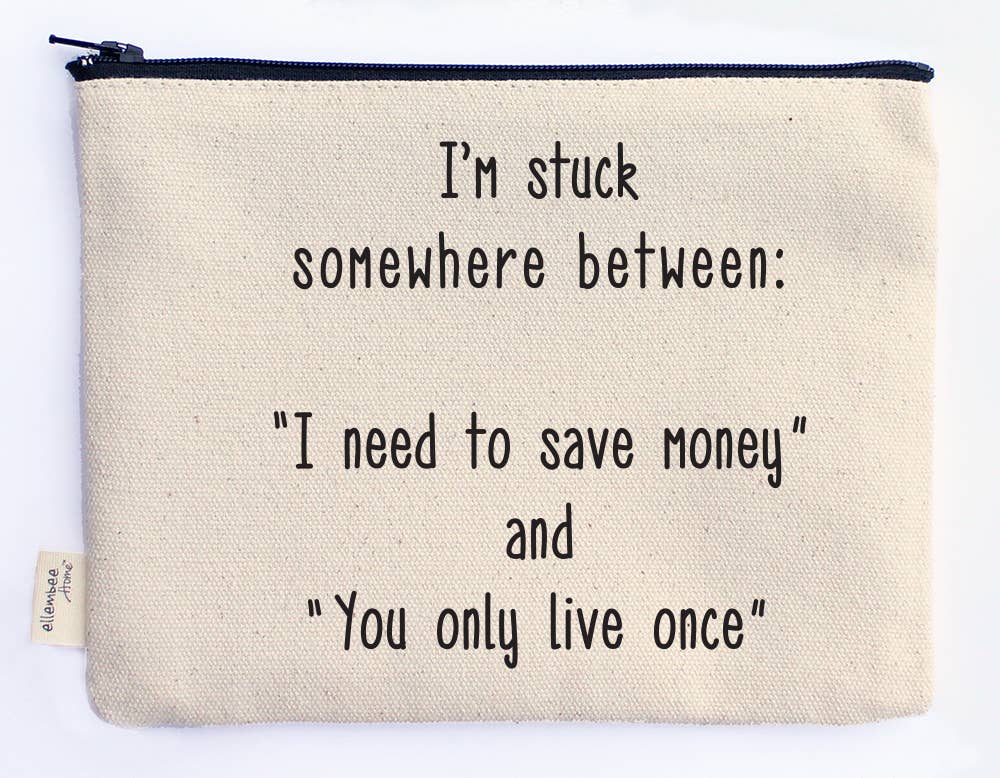 Save Money And You Only Live Once Zipper Pouch