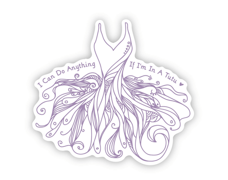 I Can Do Anything If I'm in a Tutu Dance Vinyl Sticker