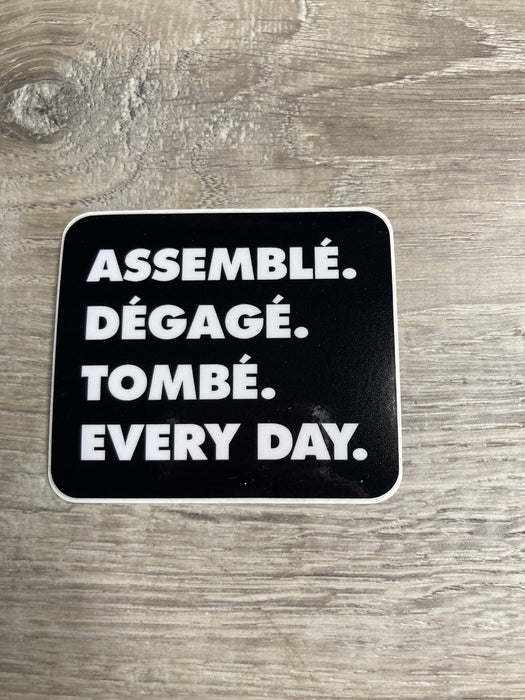 Assemble. Degage. Tombe. Every Day. Dance Vinyl Sticker